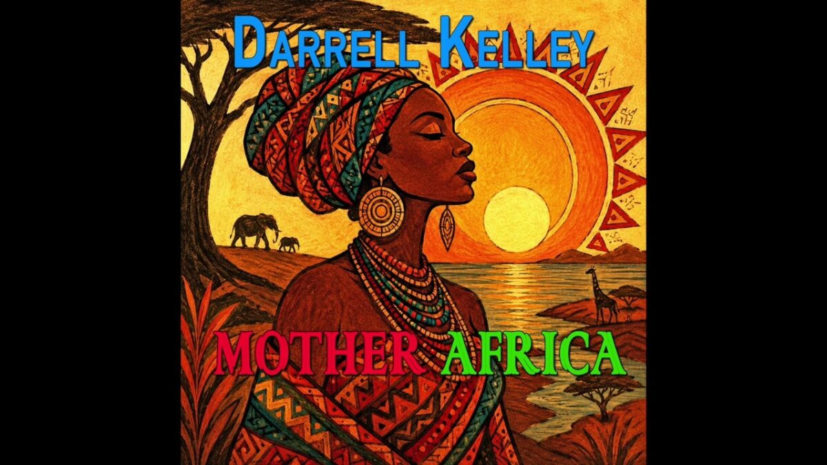 Darrell Kelley Finds a Spiritual Homecoming on “Mother Africa” – Music ...